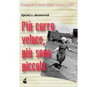 Più corro veloce, più sono piccola