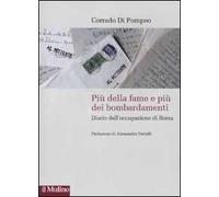 Più della fame e più dei bombardamenti. Diario dell'occupazione di Roma