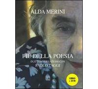 Più della poesia. Due conversazioni con Paolo Taggi. Con DVD