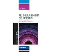 Più della somma delle parti. La complessità in fisica e oltre