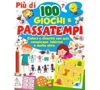 Più di 100 giochi e passatempi. Colora e divertiti con quiz, rompicapo, labirinti e molto altro...