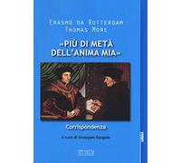 «Più di metà dell'anima mia». Corrispondenza