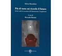 Più di tutto mi ricordo il futuro