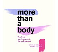 Più di un corpo: il tuo corpo è uno strumento, non un ornamento