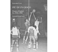 Più di un gioco. Pesaro e il basket fra 1934 e 1994