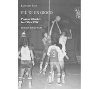 Più di un gioco. Pesaro e il basket fra 1934 e 1994