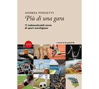 Più di una gara. Undici indimenticabili storie di sport marchigiano