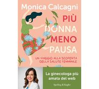Più donna meno pausa. Un viaggio alla scoperta della salute femminile - Ca...