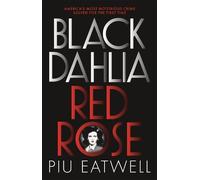 Piu Eatwell Black Dahlia, Red Rose (Tascabile)