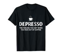 più Espresso Less Depresso -Coffee, Cappuccino, Latte Lover Maglietta