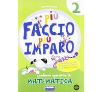 Piu faccio piu imparo matematica! Matematica. Per la 2ª classe elementare. Con espansione online