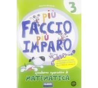 Più faccio più imparo! Matematica. Per la 3ª classe elementare