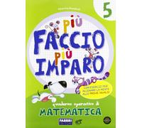 Più faccio più imparo! Matematica. Per la 5ª classe elementare