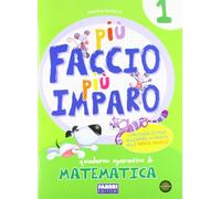 Più faccio più imparo! Matematica. Per la Scuola elementare