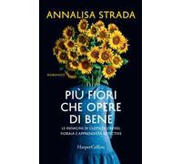 Più fiori che opere di bene. Le indagini di Clotilde Grossi, fioraia e apprendista detective