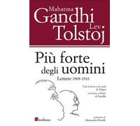 Più forte degli uomini. Lettere 1909-1910