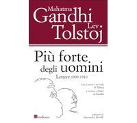 Più forte degli uomini. Lettere 1909-1910