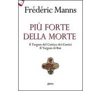 Più forte della morte. Il Targum del Cantico dei Cantici, il Targum di Rut
