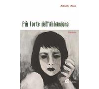 Più forte dell'abbandono