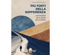 Più forti della sofferenza
