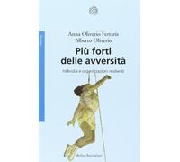 Più forti delle avversità. Individui e organizzazioni resilienti