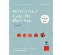 Più forti nel calcolo mentale. I quaderni del metodo analogico. Livello 1. Con app