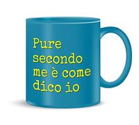Più Forty - Tazza Mug Pure secondo me è come dico io. Ciano
