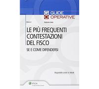 Le più frequenti contestazioni del fisco. Se e come difendersi