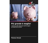 Più grande è meglio!: L'influenza delle dimensioni dell'immagine sull'esperienza artistica