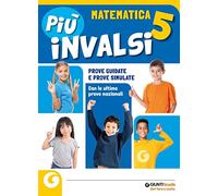 Più INVALSI. Matematica. Per la Scuola elementare (Vol. 5)