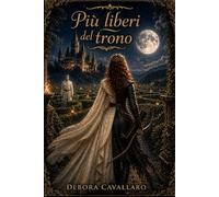 Più liberi del trono