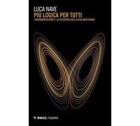 Più logica per tutti. L'argomentazione e la filosofia nella vita quotidiana