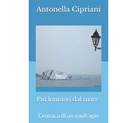 Più lontano dal mare: Cronaca di un naufragio