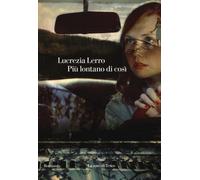 Più lontano di così - Lerro Lucrezia
