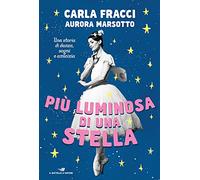 Più luminosa di una stella. Una storia di danza, sogni e amicizia