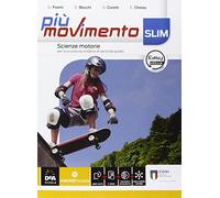 piu movimento slim scienze motorie +eb educazione fisica fiorini/bocchi/coretti/