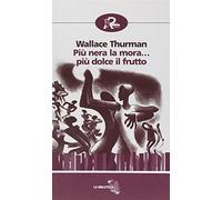 Più nera la mora... più dolce il frutto