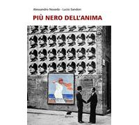Più nero dell’anima di Alessandro Noseda, Lucio Sandon, 2025, Bertoni Editore