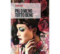 Libri Vide Sara - Piu O Meno Tutto Bene