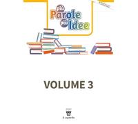 Più parole più idee. Con Verso l'esame e Cittadinanza digitale. Per la Scuola media. Con e-book. Con espansione online (Vol. 3)