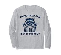 più pattumiera Meno Spazzatura Non può - Funny Raccoon Maglia a Manica