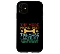 Più persone che incontro I Love My West Highland White Terrier Custodia per iPhone 11