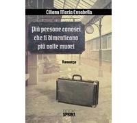 Più persone conosci che ti dimenticano più volte muori