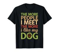 più Persone Incontro e più Amo Il Mio Cane Camicie Dog Dad Maglietta