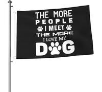 Più persone incontro, più amo il mio cane. Bandiera luminosa da 2x3 piedi.