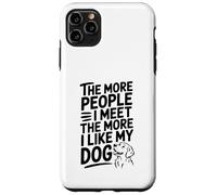 Più persone incontro più mi piace il mio cane citazione Custodia per iPhone 11 Pro Max