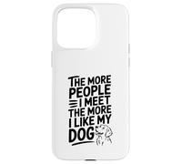Più persone incontro più mi piace il mio cane citazione Custodia per iPhone 15 Pro Max