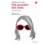 PIU' PESANTE DEL CIELO - CROSS CHARLES R. - Il Saggiatore