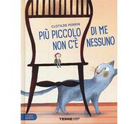 Più piccolo di me non c'è nessuno. I super bambini. Ediz. a colori
