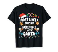 più Probabilmente Giocare A Basket con Babbo Natale Natale Maglietta